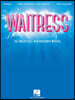 Sara Bareilles Waitress Vocal Selections Broadway Sheet Music for Piano and Voice 14 Songs from the Musical Including She Used to Be Mine and What Bak
