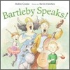 Bartleby Speaks!