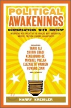Political Awakenings: Conversations with History: Interviews with Twenty of the World's Most Influential Writers, Thinkers, and Activists
