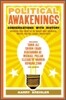 Political Awakenings: Conversations with History: Interviews with Twenty of the World's Most Influential Writers, Thinkers, and Activists