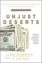 Unjust Deserts: How the Rich Are Taking Our Common Inheritance and Why We Should Take It Back