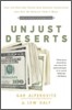 Unjust Deserts: How the Rich Are Taking Our Common Inheritance and Why We Should Take It Back