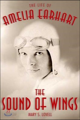 The Sound of Wings: The Life of Amelia Earhart