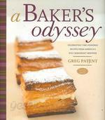 Baker&#39;s Odyssey : Celebrating Time-Honored Recipes from Ameria&#39;s Rich Immigrant Heritage 