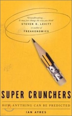 Super Crunchers : How Anything Can be Predicted