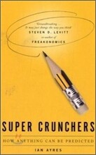 Super Crunchers : How Anything Can be Predicted