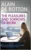 The Pleasures and Sorrows of Work