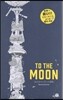 TO THE MOON－光かがやく月への