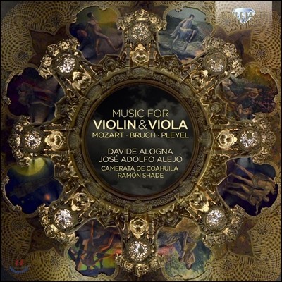 Davide Alogna 브루흐 / 모차르트 / 플레옐: 바이올린과 비올라 작품집 (Mozart / Bruch / Pleyel: Music For Violin & Viola) 다비드 알로냐, 호세 아돌포 알레호