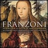Francesco Moi 아만테 프란조니: 산타 바바라 만찬의 저녁예배 (Amante Franzoni: Vespro per la Festa di Santa Barbara) 카펠라 산타 바바라, 프란체스코 모이