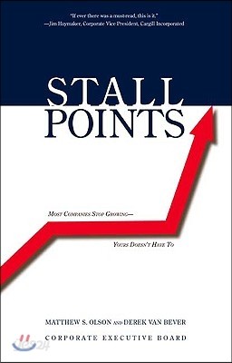 Stall Points: Most Companies Stop Growing--Yours Doesn&#39;t Have to