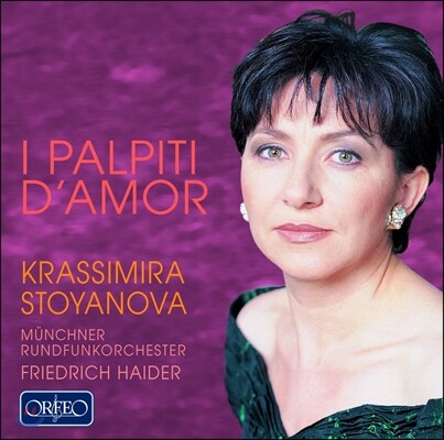 Krassimira Stoyanova 크라시미라 스토야노바의 '사랑의 설레임' - 오페라 아리아집 (I Palpiti d'Amor - Opera Arias)