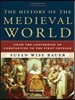 The History of the Medieval World: From the Conversion of Constantine to the First Crusade