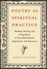 Poetry as Spiritual Practice: Reading, Writing, and Using Poetry in Your Daily Rituals, Aspirations, and Intentions