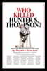 Who Killed Hunter S. Thompson?: An Inquiry Into the Life & Death of the Master of Gonzo