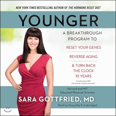 Younger Lib/E: A Breakthrough Program to Reset Your Genes, Reverse Aging, and Turn Back the Clock 10 Years