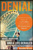 Denial: Abuse, Addiction, and a Life Derailed - "Based on a True Story"