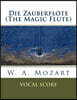 Die Zauberfl?te (The Magic Flute): vocal score