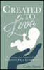 Created to Live