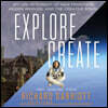 Explore\/Create Lib/E: My Life in Pursuit of New Frontiers, Hidden Worlds, and the Creative Spark