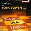 Joop Celis 요크 보웬: 피아노 작품집 3집 (York Bowen: Piano Works Vol. 3 - Short Sonata, Toccata, Ballade No. 2)