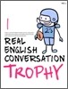 Trophy 1 : Real English Coversation