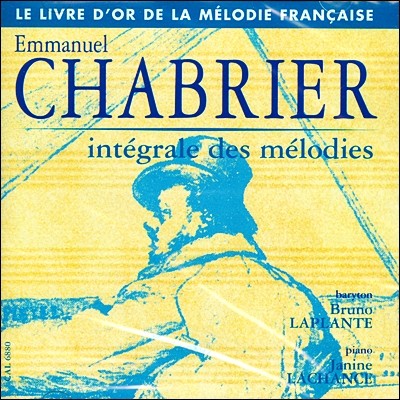 Bruno Laplante 샤브리에 : 가곡 전집 (Emmanuel Chabrier: Integrale Des Melodies)