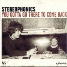 Stereophonics - You Gotta Go There To Come Back