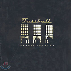 Fastball - The Harsh Light Of Day