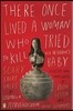 There Once Lived a Woman Who Tried to Kill Her Neighbor's Baby: Scary Fairy Tales