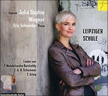 Julia Sophie Wagner 라이프치히 학파 - 멘델스존 / 클라라 & R. 슈만 / 그리그: 가곡집 (Leipziger Schule - Mendelssohn / Clara & R. Schumann / Grieg: Lieder) 율리아 조피 바그너