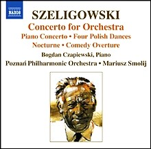 Mariusz Smolij 셸리고프스키: 관현악 협주곡, 피아노 협주곡, 폴란드춤곡 외 (Tadeusz Szeligowski: Concerto for Orchestra, Piano Concerto, Four Polish Dances)