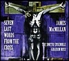 The Dmitri Ensemble 제임스 맥밀란: 십자가 위에서의 마지막 일곱 말씀 (James MacMillan: 7 Last Words from the Cross)