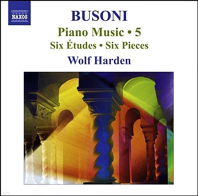 Wolf Harden 부조니: 피아노 작품 5집 (Busoni: Piano Music Vol.5 - 6 Etudes, 6 Pieces, Chopin Variations) 볼프 하덴