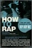 How to Rap: The Art and Science of the Hip-Hop MC