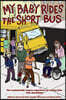 My Baby Rides the Short Bus: The Unabashedly Human Experience of Raising Kids with Disabilities