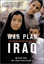 War Plan Iraq: Ten Reasons Against War with Iraq