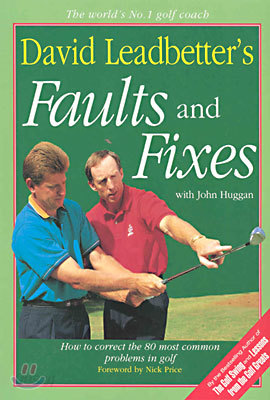 David Leadbetter&#39;s Faults and Fixes: How to Correct the 80 Most Common Problems in Golf