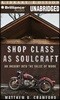 Shop Class As Soulcraft