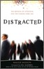 Distracted: The Erosion of Attention and the Coming Dark Age