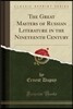 The Great Masters of Russian Literature in the Nineteenth Century (Classic Reprint)