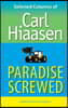 Paradise Screwed: Selected Columns of Carl Hiaasen