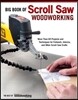 Big Book of Scroll Saw Woodworking (Best of SSW&C)