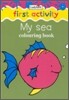 First Activity : My Sea (Colouring Book)