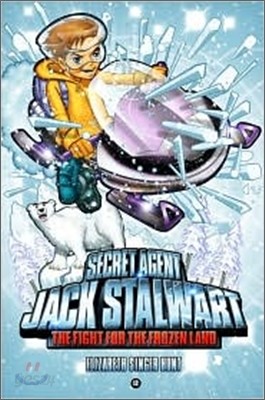 Secret Agent Jack Stalwart: Book 12: The Fight for the Frozen Land: The Arctic