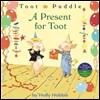 Toot & Puddle : A Present for Toot