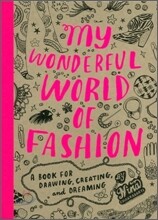 My Wonderful World of Fashion: A Book for Drawing, Creating, and Dreaming