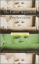The Case Against Perfection: Ethics in the Age of Genetic Engineering