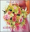 Simply Pink: Floral Ideas for Decorating and Entertaining