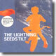 Lightning Seeds - Tilt
